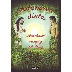 Kniha Adamova dieta - vitariánské recepty od Evy Knihy o zdraví Ostatní