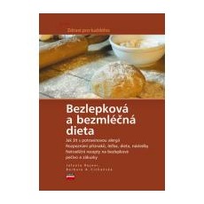 Bezlepková a bezmléčná dieta   Jak žít s celiakií, nesnášenlivostí lepku, mléka či jiných potravin.