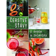 Kniha Čerstvé šťávy z ovoce a zeleniny - Sarah Cadji Knihy o zdraví Ostatní